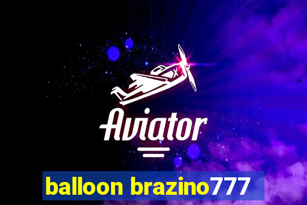 balloon brazino777